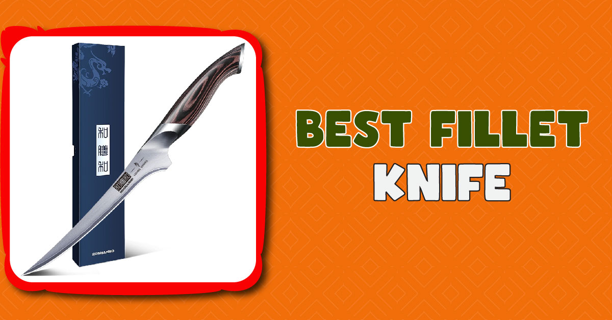 Best Fillet Knife