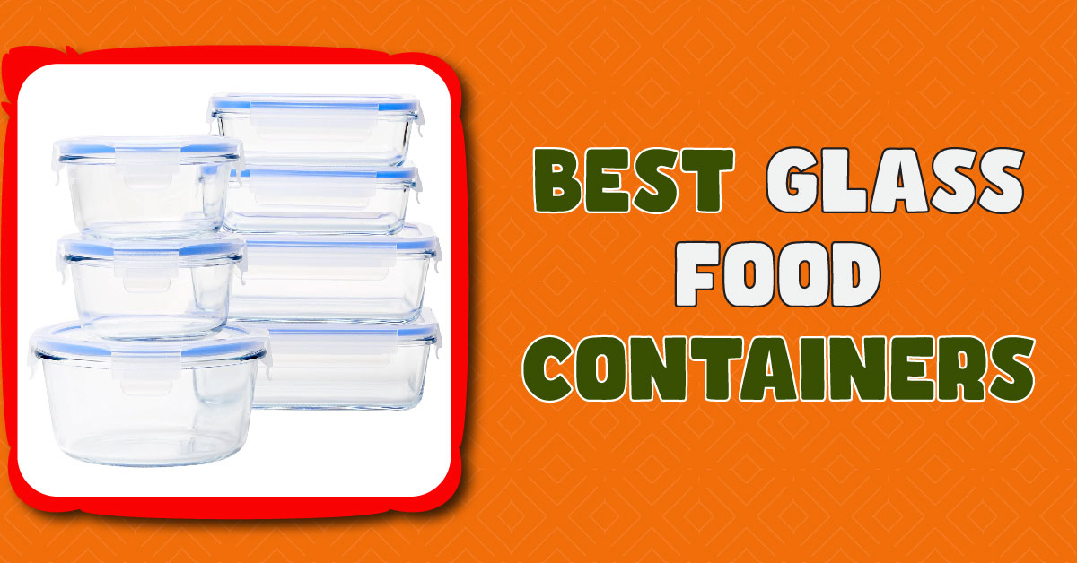 Best Glass Food Containers