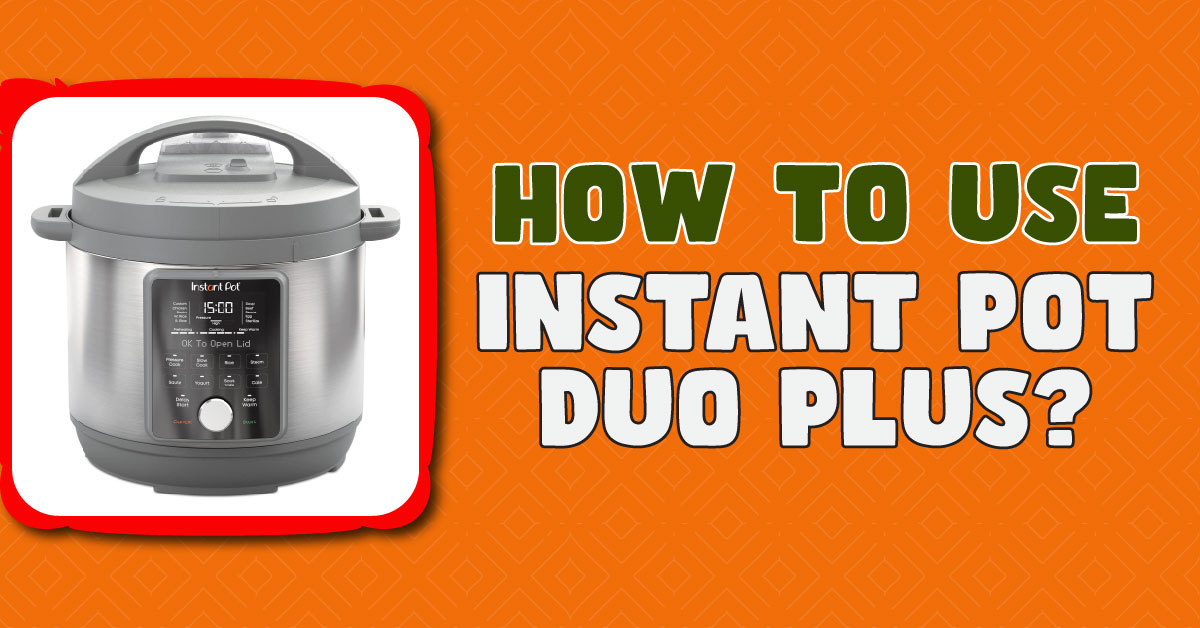 Instant Pot Duo Plus