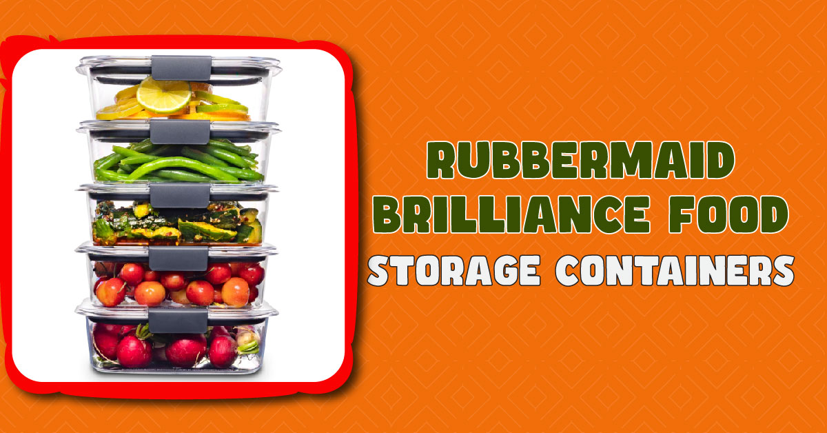 Rubbermaid Brilliance Food Storage Containers
