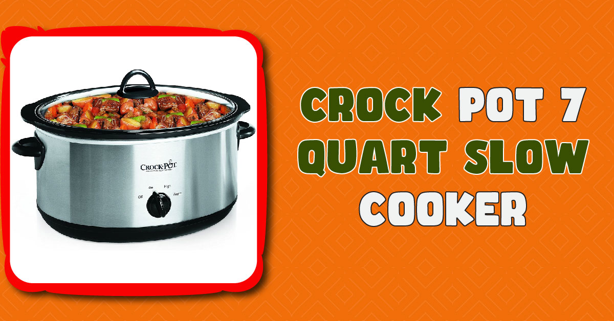 Crock Pot 7 Quart Slow Cooker